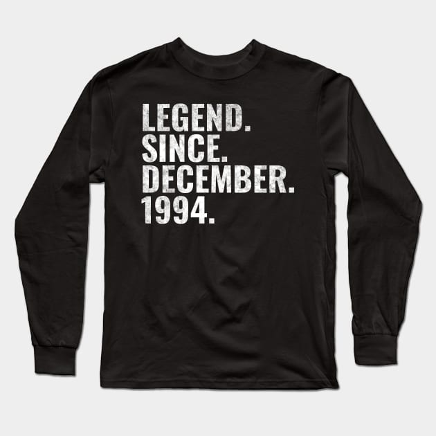 Legend since December 1994 Birthday Shirt Happy Birthday Shirts Long Sleeve T-Shirt by TeeLogic
